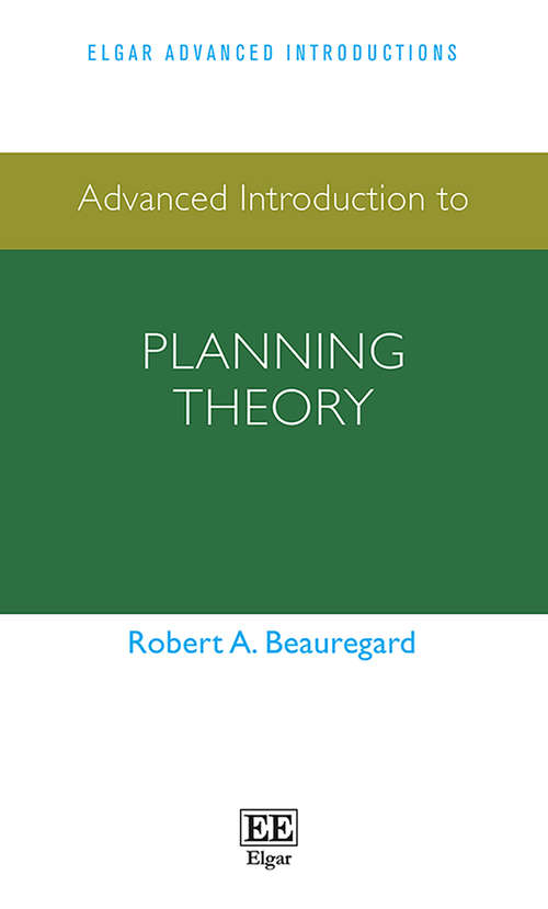 Book cover of Advanced Introduction to Planning Theory (Elgar Advanced Introductions series)