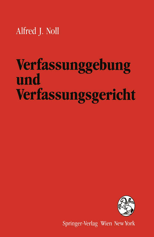 Book cover of Verfassunggebung und Verfassungsgericht: Ein Essay zur rechtspolitischen Konzeption der Verfassungsgerichtsbarkeit (1994)