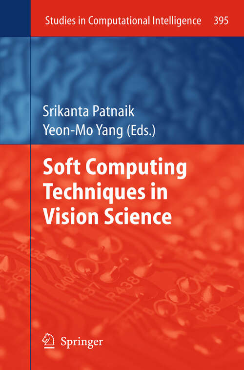 Book cover of Soft Computing Techniques in Vision Science (2012) (Studies in Computational Intelligence #395)