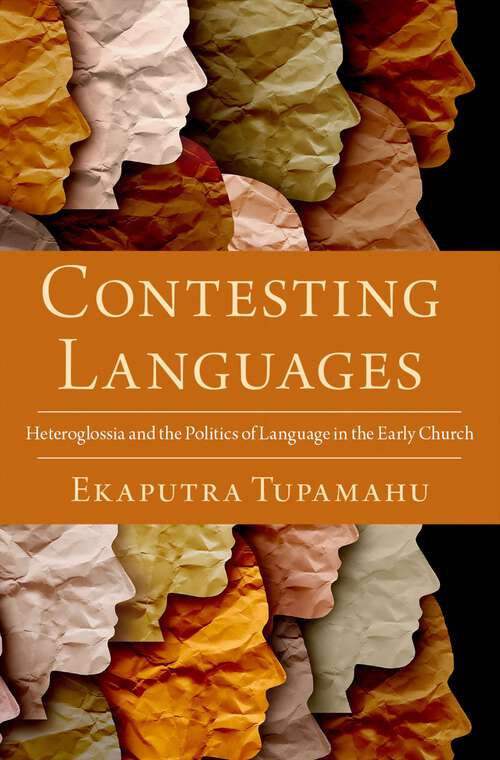 Book cover of Contesting Languages: Heteroglossia and the Politics of Language in the Early Church