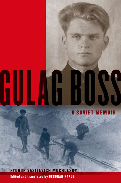 Book cover of Gulag Boss: A Soviet Memoir