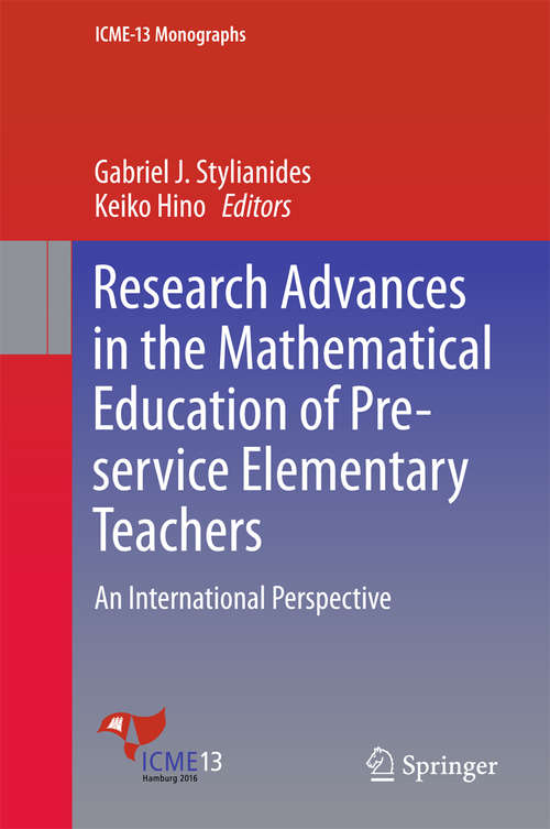 Book cover of Research Advances in the Mathematical Education of Pre-service Elementary Teachers: An International Perspective (ICME-13 Monographs)