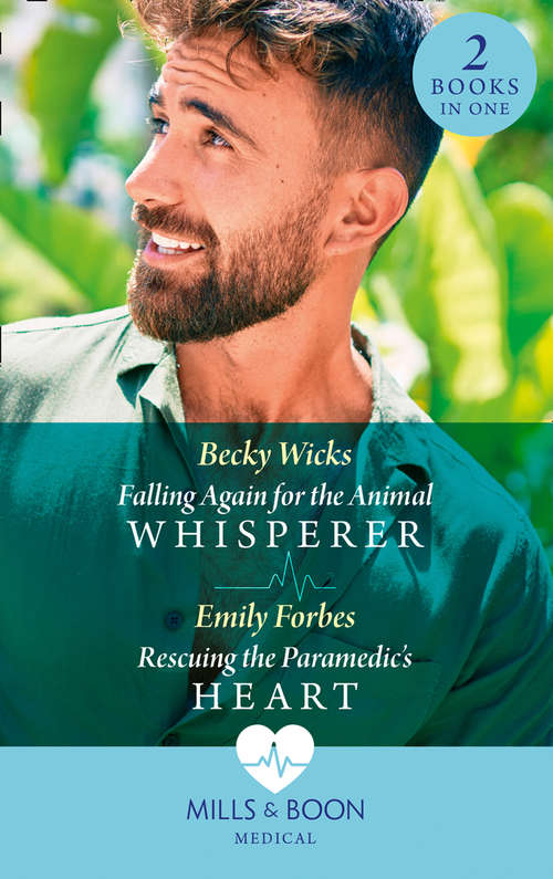 Book cover of Falling Again For The Animal Whisperer / Rescuing The Paramedic's Heart: Falling Again For The Animal Whisperer / Rescuing The Paramedic's Heart (bondi Beach Medics) (ePub edition) (Mills And Boon Medical Ser.)