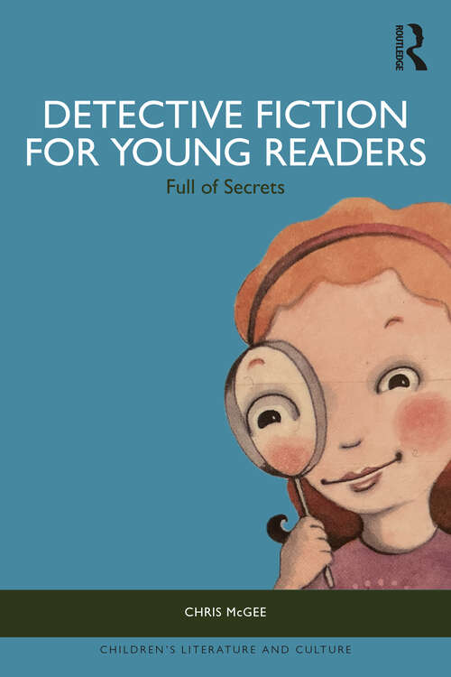 Book cover of Detective Fiction for Young Readers: Full of Secrets (Children's Literature and Culture)