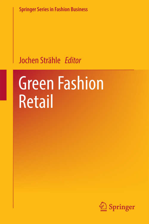 Book cover of Green Fashion Retail (Springer Series in Fashion Business)