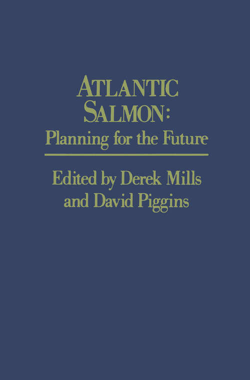 Book cover of Atlantic Salmon: Planning for the Future The Proceedings of the Third International Atlantic Salmon Symposium – held in Biarritz, France, 21–23 October, 1986 (1988)