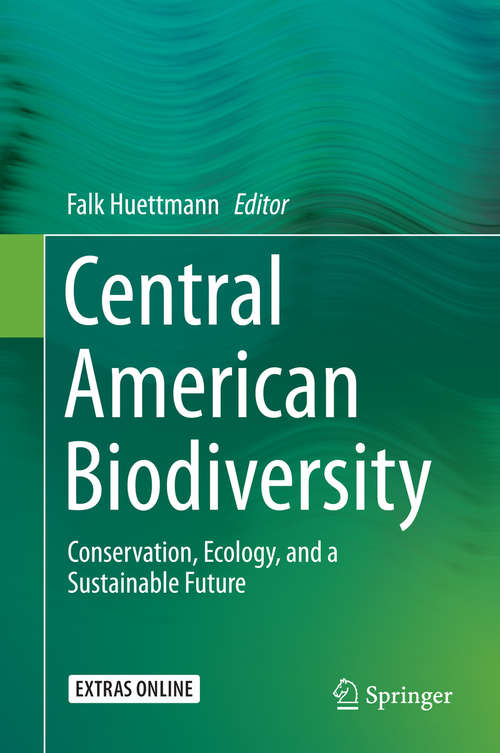 Book cover of Central American Biodiversity: Conservation, Ecology, and a Sustainable Future (1st ed. 2015)