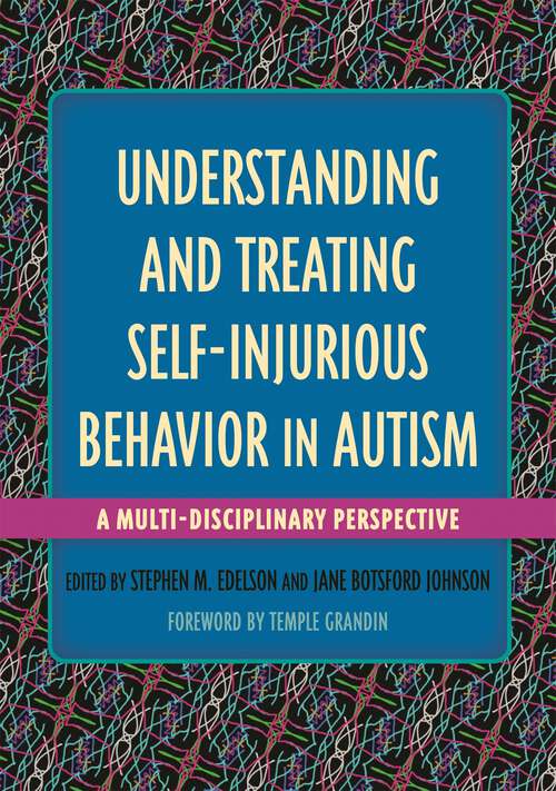 Book cover of Understanding and Treating Self-Injurious Behavior in Autism: A Multi-Disciplinary Perspective (Understanding and Treating in Autism)