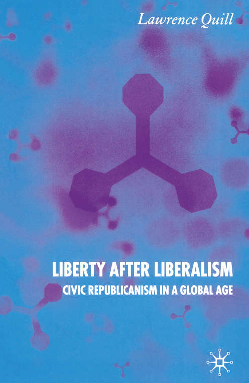 Book cover of Liberty after Liberalism: Civic Republicanism in a Global Age (2006)