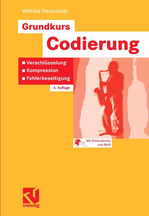 Book cover of Grundkurs Codierung: Verschlüsselung, Kompression, Fehlerbeseitigung (3. Aufl. 2006)