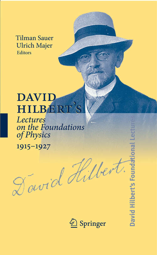 Book cover of David Hilbert's Lectures on the Foundations of Physics 1915-1927: Relativity, Quantum Theory and Epistemology (2009)