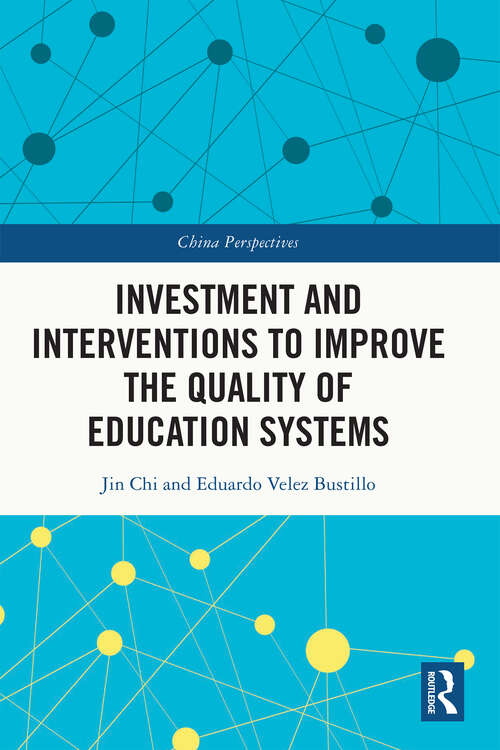 Book cover of Investment and Interventions to Improve the Quality of Education Systems (China Perspectives)