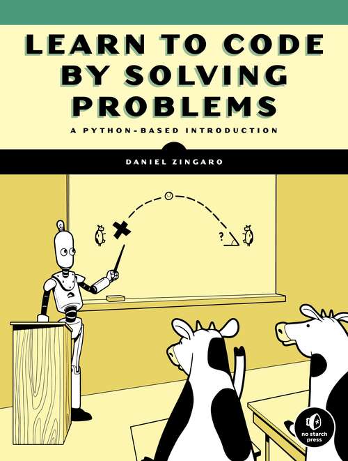 Book cover of Learn To Code By Solving Problems: A Python Programming Primer (PDF)