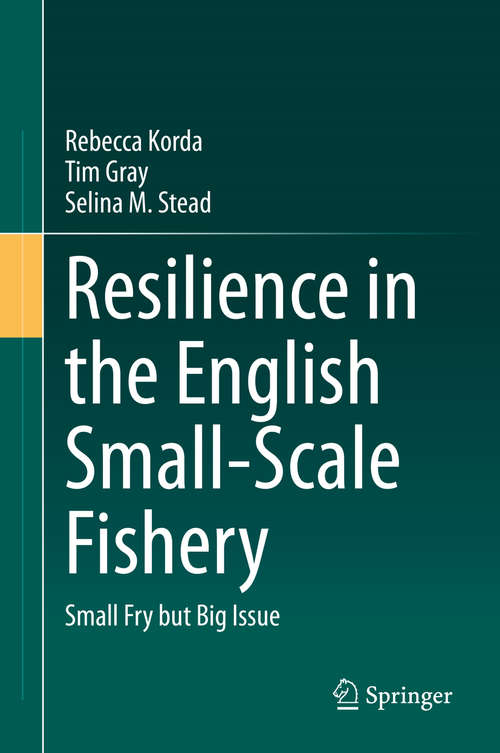 Book cover of Resilience in the English Small-Scale Fishery: Small Fry but Big Issue (1st ed. 2021)