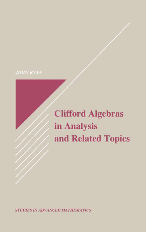 Book cover of Clifford Algebras in Analysis and Related Topics (Studies in Advanced Mathematics #21)