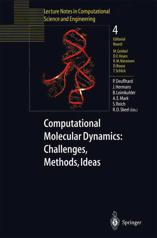 Book cover of Computational Molecular Dynamics: Proceeding of the 2nd International Symposium on Algorithms for Macromolecular Modelling, Berlin, May 21–24, 1997 (1999) (Lecture Notes in Computational Science and Engineering #4)