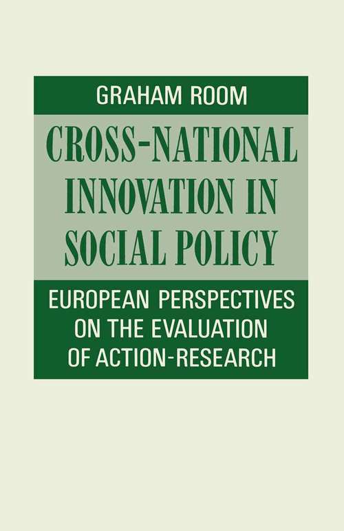 Book cover of Cross-National Innovation In Social Policy: European Perspectives On The Evaluation Of Action-Research (pdf) (1st ed. 1986)