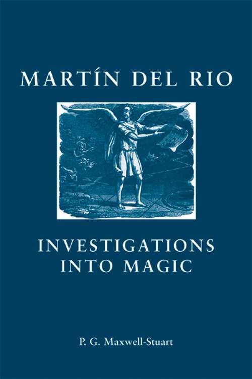 Book cover of Martin del Rio: INVESTIGATIONS INTO MAGIC (Social and Cultural Values in Early Modern Europe)