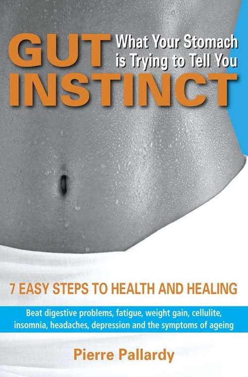 Book cover of Gut Instinct: 7 easy steps to health and healing