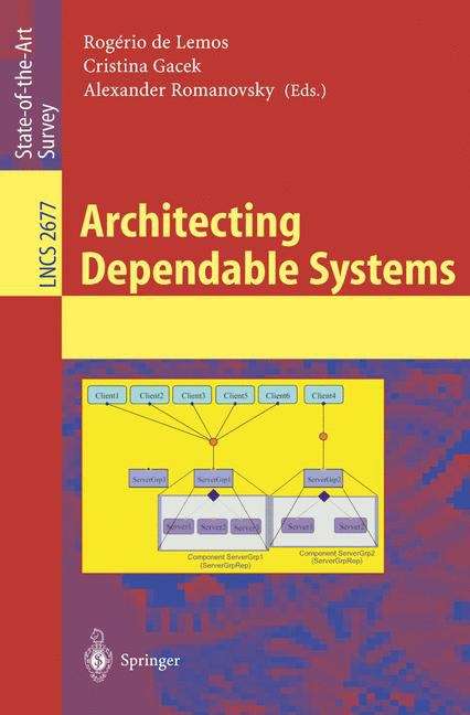 Book cover of Architecting Dependable Systems (2003) (Lecture Notes in Computer Science #2677)