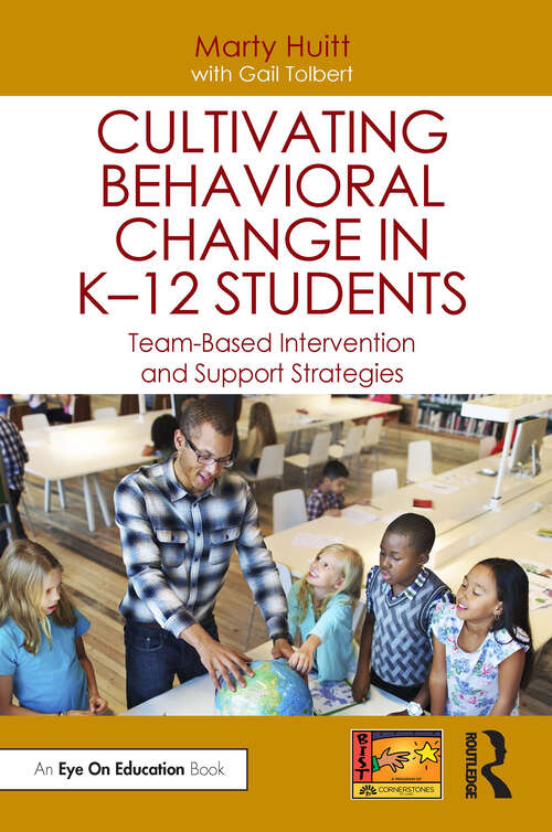 Book cover of Cultivating Behavioral Change in K–12 Students: Team-Based Intervention and Support Strategies