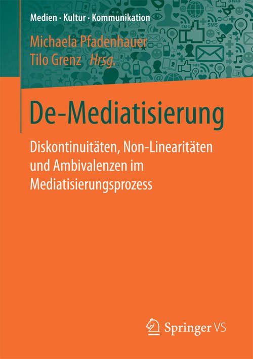 Book cover of De-Mediatisierung: Diskontinuitäten, Non-Linearitäten und Ambivalenzen im Mediatisierungsprozess (Medien • Kultur • Kommunikation)