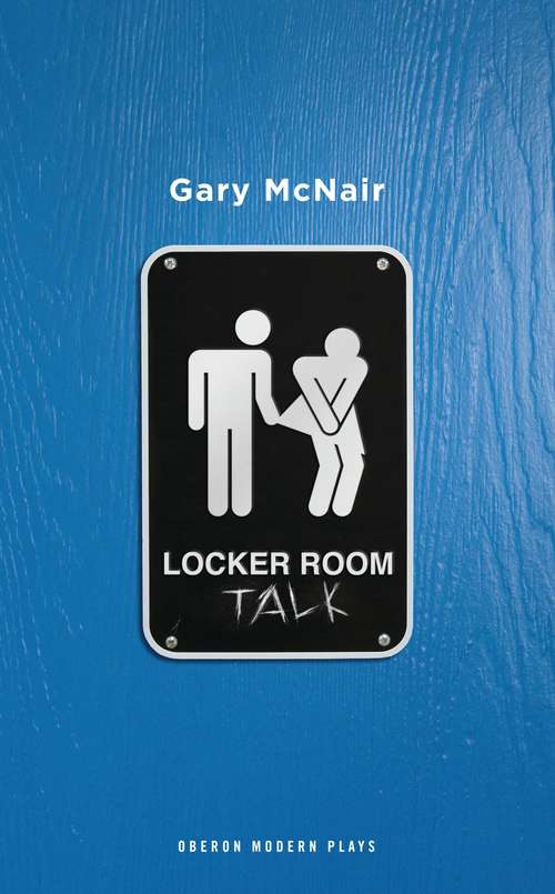 Book cover of Locker Room Talk (Oberon Modern Plays)