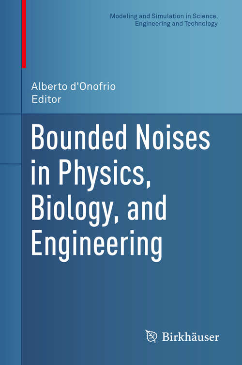 Book cover of Bounded Noises in Physics, Biology, and Engineering (2013) (Modeling and Simulation in Science, Engineering and Technology)