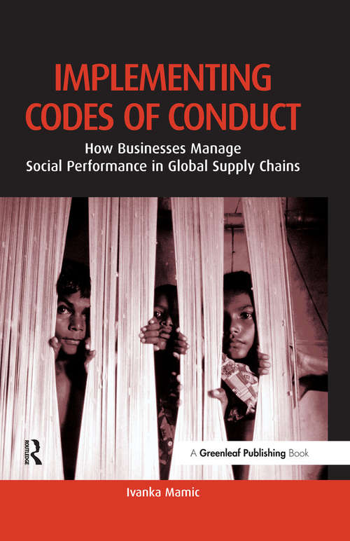 Book cover of Implementing Codes of Conduct: How Businesses Manage Social Performance in Global Supply Chains