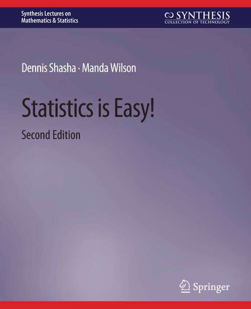 Book cover of Statistics is Easy! 2nd Edition (Synthesis Lectures on Mathematics & Statistics)