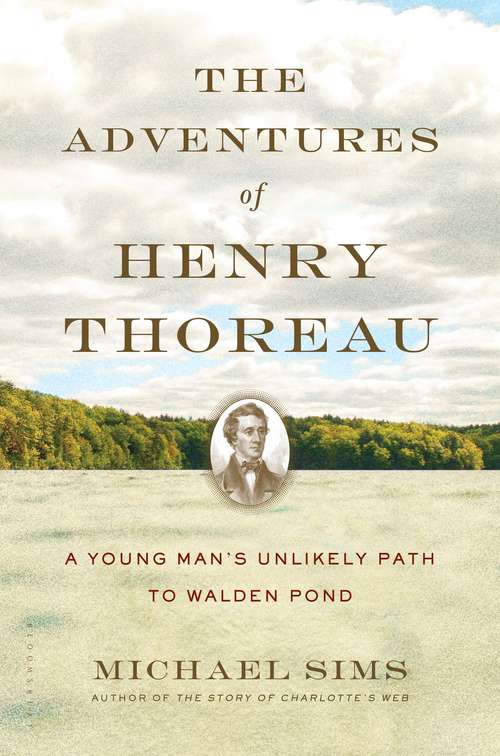 Book cover of The Adventures of Henry Thoreau: A Young Man's Unlikely Path to Walden Pond