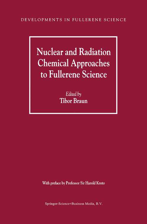 Book cover of Nuclear and Radiation Chemical Approaches to Fullerene Science (2000) (Developments in Fullerene Science #1)