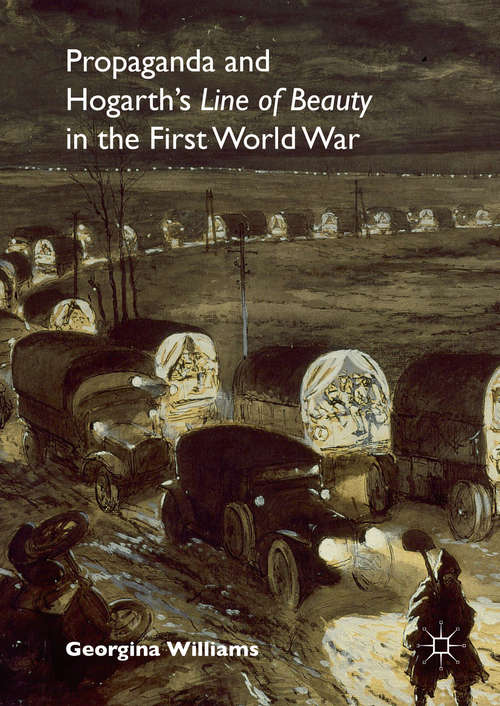 Book cover of Propaganda and Hogarth's Line of Beauty in the First World War (1st ed. 2016)