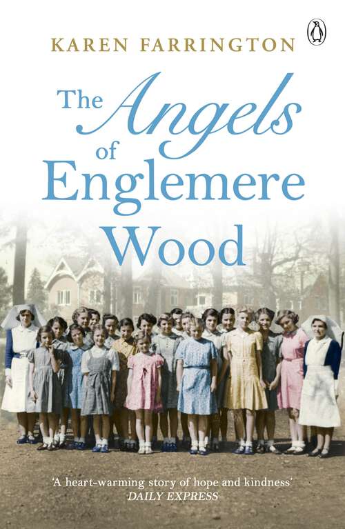 Book cover of The Angels of Englemere Wood: The uplifting and inspiring true story of a children’s home during the Blitz