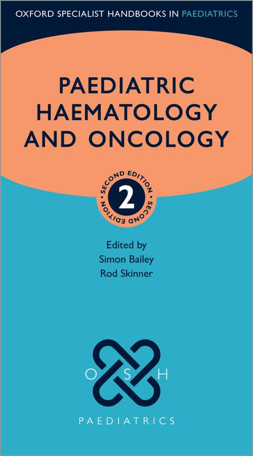 Book cover of Paediatric Haematology and Oncology (Oxford Specialist Handbooks in Paediatrics)