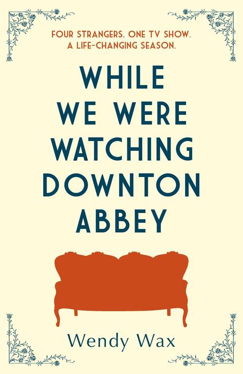 Book cover of While We Were Watching Downton Abbey