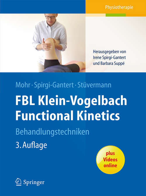 Book cover of FBL Klein-Vogelbach Functional Kinetics Behandlungstechniken: Hubfreie Mobilisation, Widerlagernde Mobilisation, Mobilisierende Massage (3. Aufl. 2015)