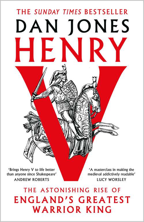 Book cover of Henry V: The Astonishing Rise of England's Greatest Warrior King