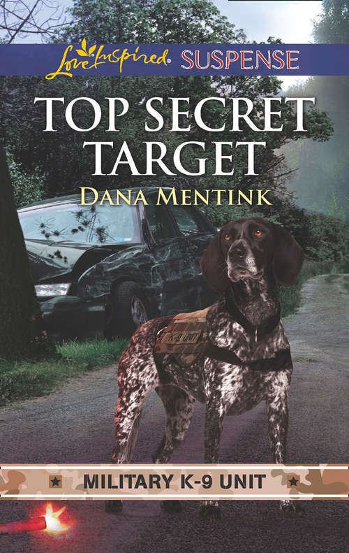 Book cover of Top Secret Target: Top Secret Target Hidden Away Dangerous Obsession (ePub edition) (Military K-9 Unit #3)