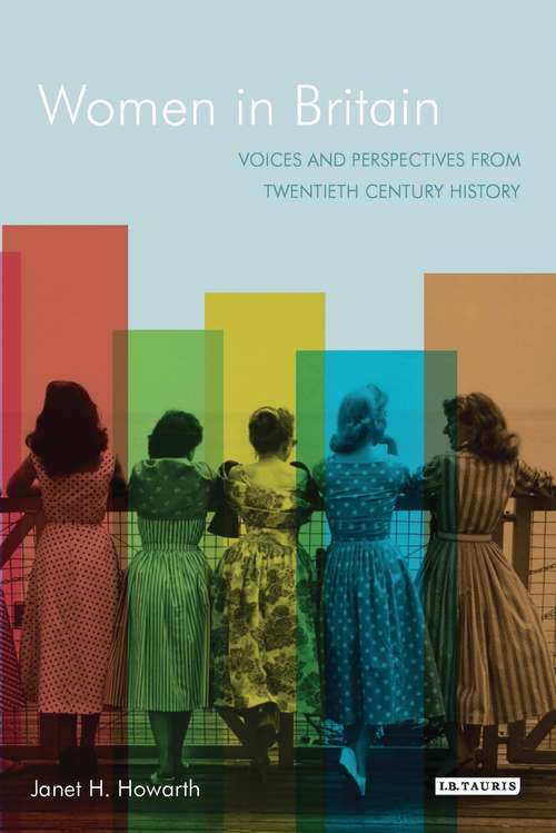 Book cover of Women in Britain: Voices and Perspectives from Twentieth Century History