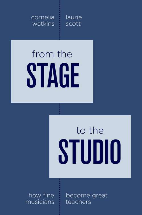 Book cover of From the Stage to the Studio: How Fine Musicians Become Great Teachers