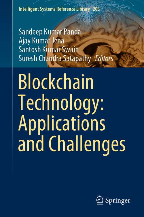 Book cover of Blockchain Technology: Applications and Challenges (1st ed. 2021) (Intelligent Systems Reference Library #203)