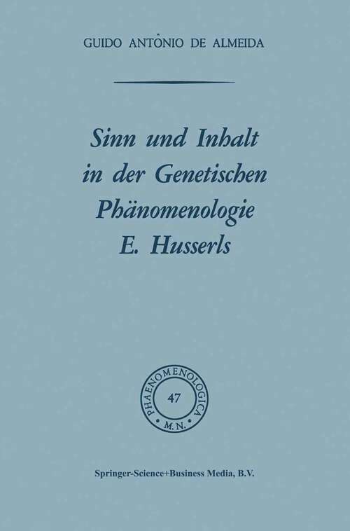Book cover of Sinn und Inhalt in der Genetischen Phänomenologie E. Husserls (1972) (Phaenomenologica)