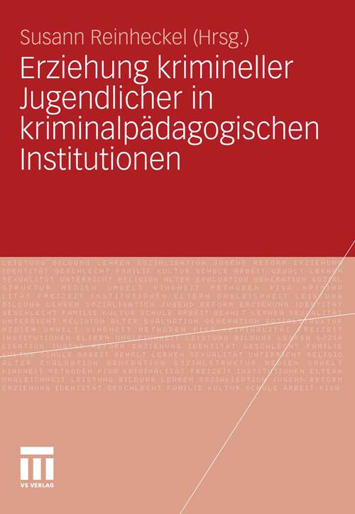 Book cover of Erziehung krimineller Jugendlicher in kriminalpädagogischen Institutionen (2011)