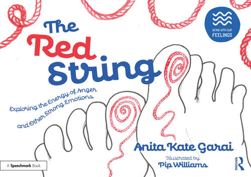 Book cover of The Red String: Exploring the Energy of Anger and Other Strong Emotions (Being With Our Feelings)