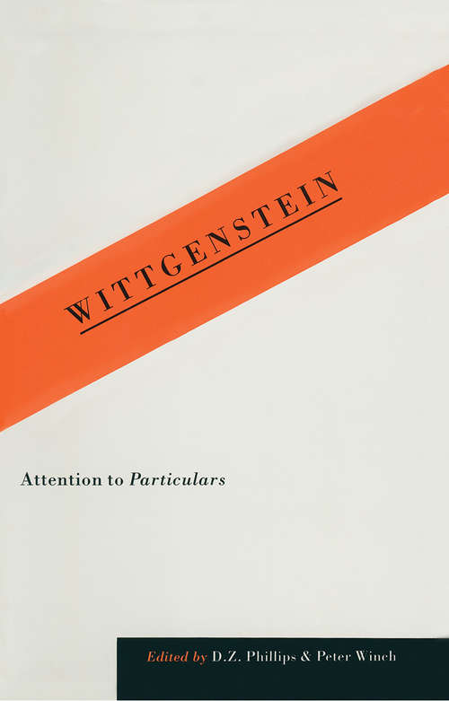 Book cover of Wittgenstein: Attention to Particulars (1st ed. 1989)