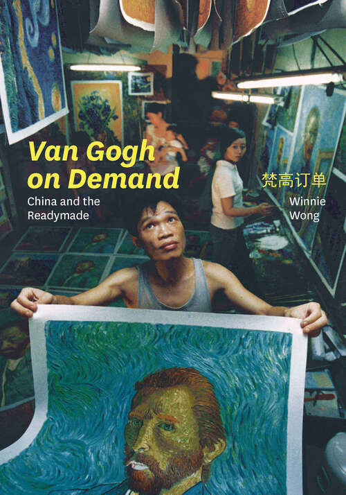 Book cover of Van Gogh on Demand: China and the Readymade