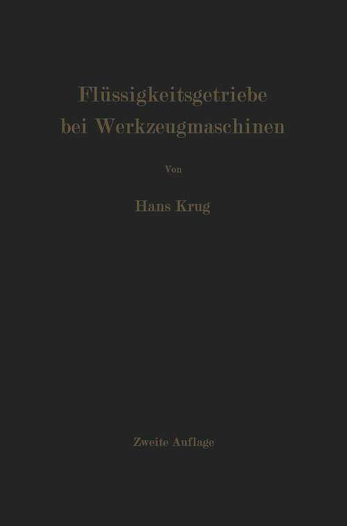 Book cover of Flüssigkeitsgetriebe bei Werkzeugmaschinen (2. Aufl. 1959)