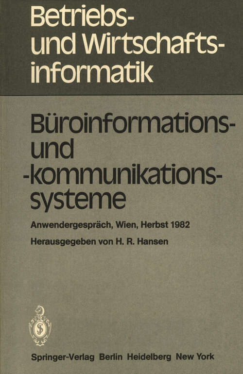 Book cover of Büroinformations- und -kommunikationssysteme: Anwendergespräch, Wirtschaftsuniversität Wien, 30.9. bis 1.10.1982 (1982) (Betriebs- und Wirtschaftsinformatik #2)