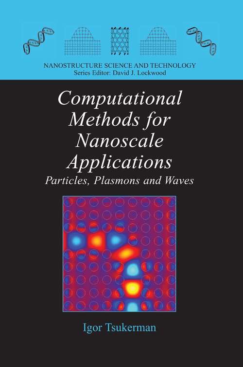 Book cover of Computational Methods for Nanoscale Applications: Particles, Plasmons and Waves (2008) (Nanostructure Science and Technology)